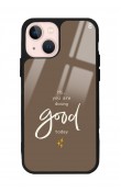 iPhone 13 Good Today Tasarımlı Glossy Telefon Kılıfı