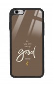 iPhone 6 - 6s Good Today Tasarımlı Glossy Telefon Kılıfı