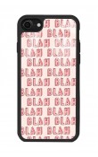 iPhone 7 - 8 - Se Blah Blah Tasarımlı Glossy Telefon Kılıfı