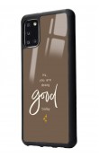 Samsung A31 Good Today Tasarımlı Glossy Telefon Kılıfı