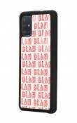 Samsung A51 Blah Blah Tasarımlı Glossy Telefon Kılıfı