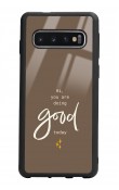 Samsung S10 Good Today Tasarımlı Glossy Telefon Kılıfı