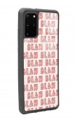 Samsung S20 Plus Blah Blah Tasarımlı Glossy Telefon Kılıfı