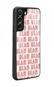 Samsung S22 Plus Blah Blah Tasarımlı Glossy Telefon Kılıfı